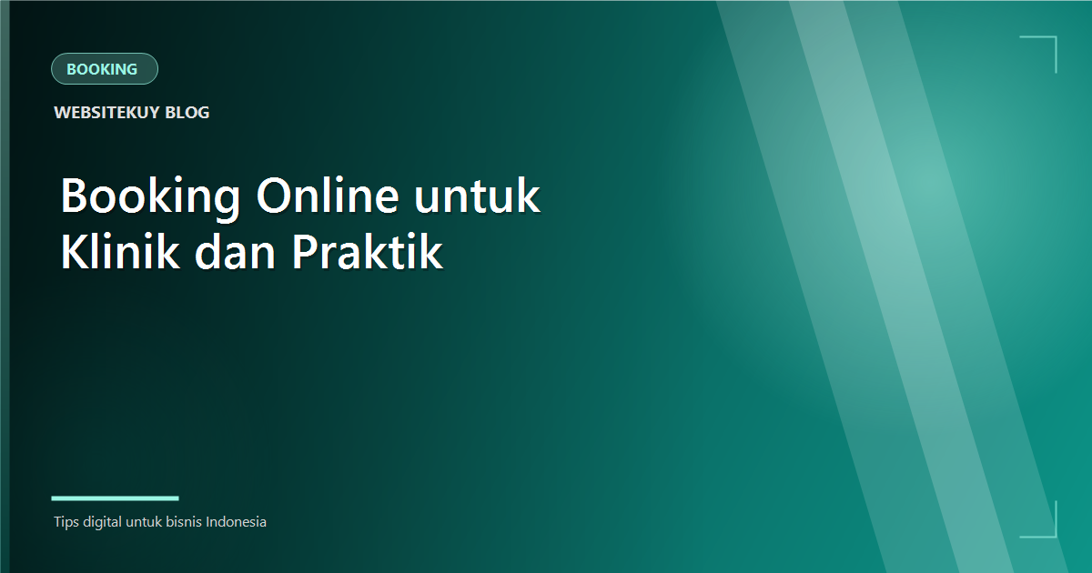 Article cover Booking Online untuk Klinik dan Praktik: Fitur Wajib