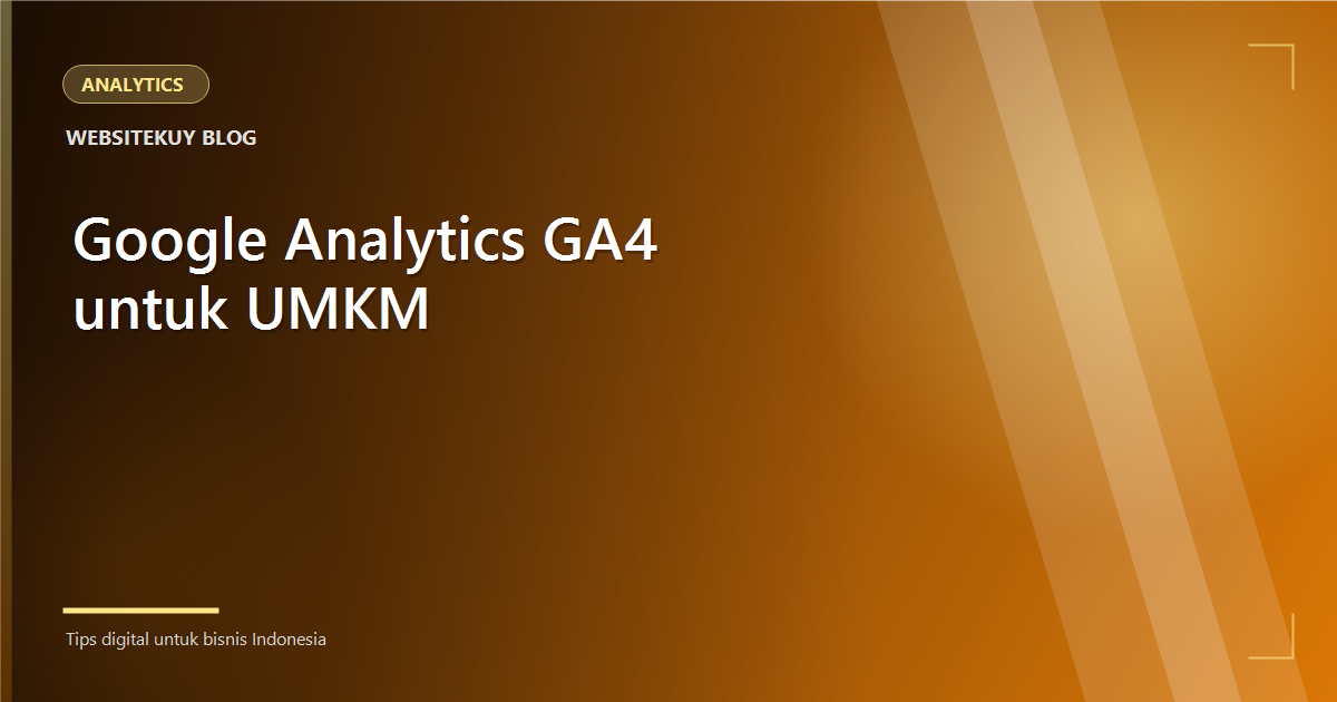 Article cover Google Analytics GA4 untuk UMKM: Mulai dari Mana?