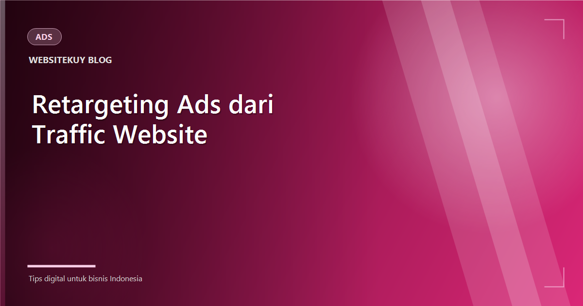 Article cover Retargeting Ads dari Traffic Website: Panduan Pemula