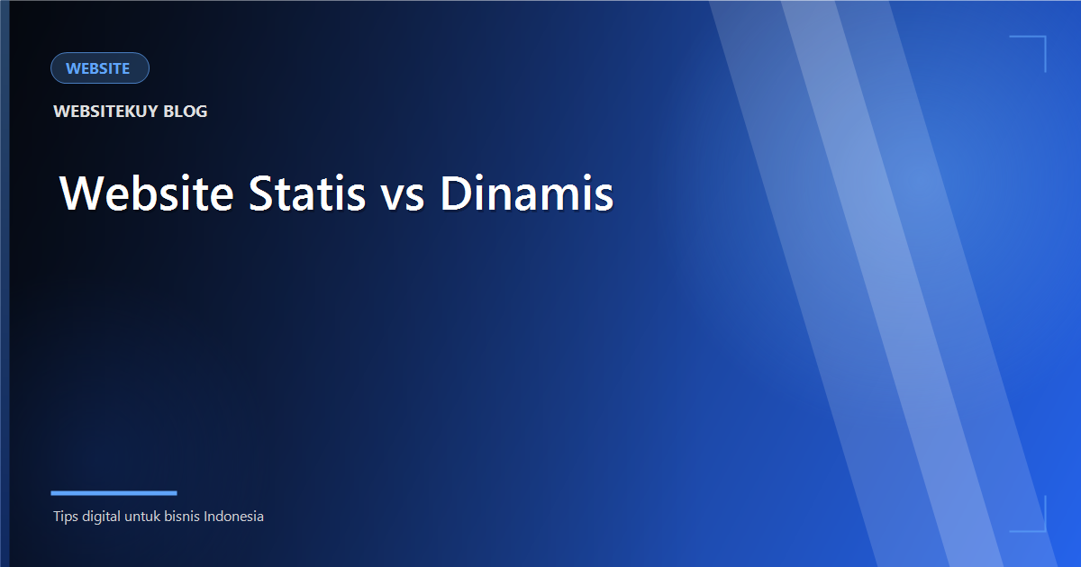 Article cover Website Statis vs Dinamis: Mana yang Cocok untuk Bisnis Anda?